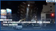 The Strongest Earthquake in 25 Years Hits Taiwan