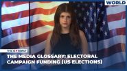The Media Glossary: Electoral Campaign Funding (US Elections)