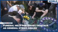 Funeral held for Israeli hostage as general strike called