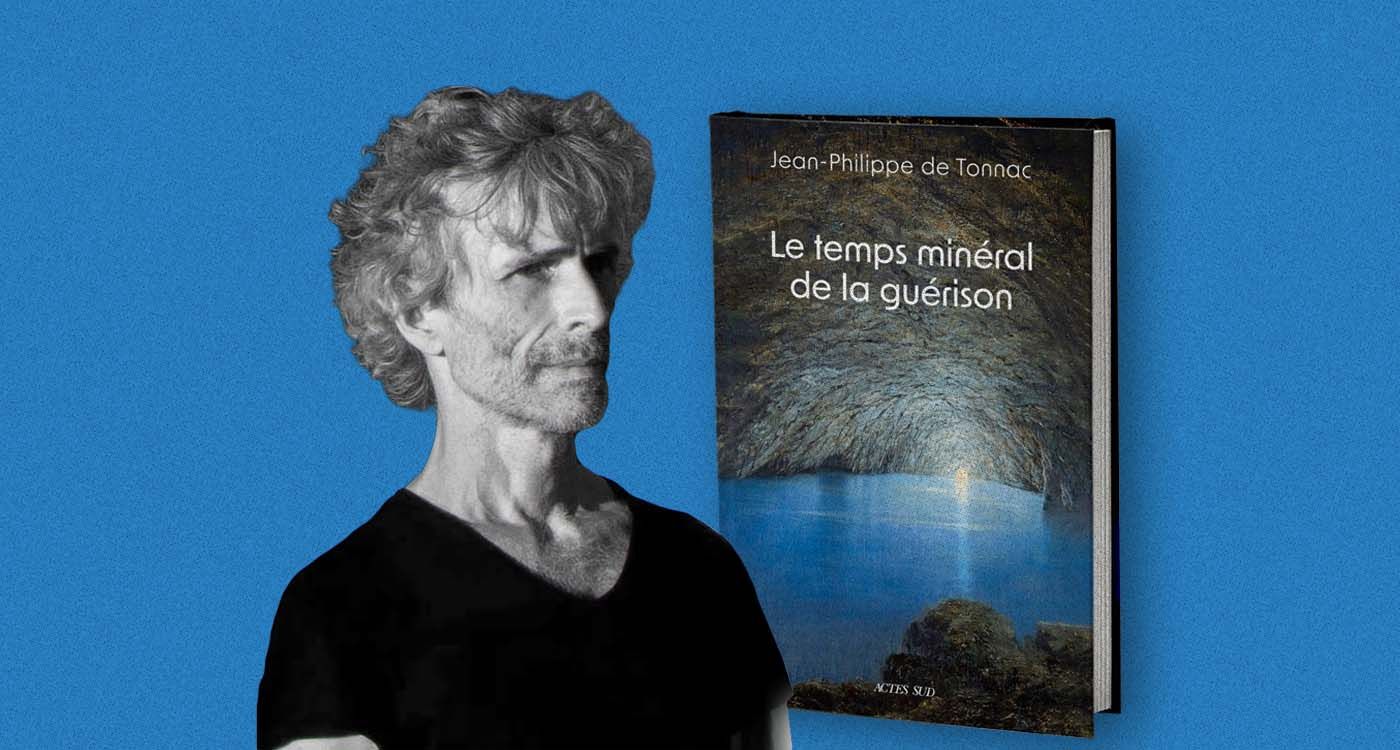 «Le Temps minéral de la guérison», le livre-boussole de Jean-Philippe de Tonnac