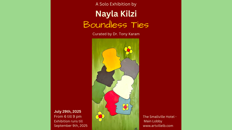 ‘Boundless Ties’: A Solo Exhibition by Nayla Kilzi