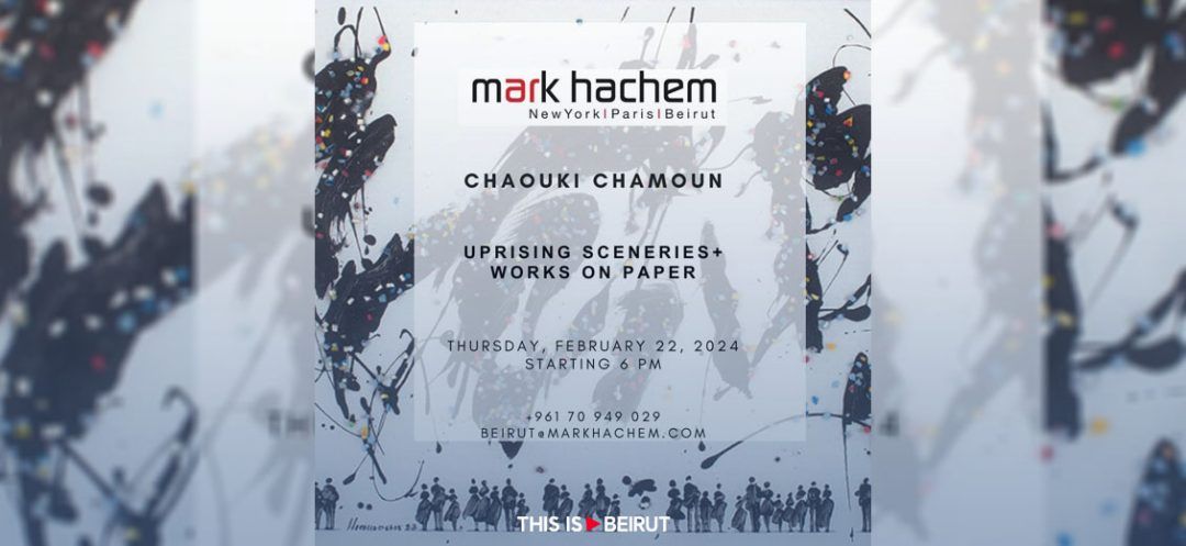 Chaouki Chamoun Exhibits at the Mark Hachem Gallery