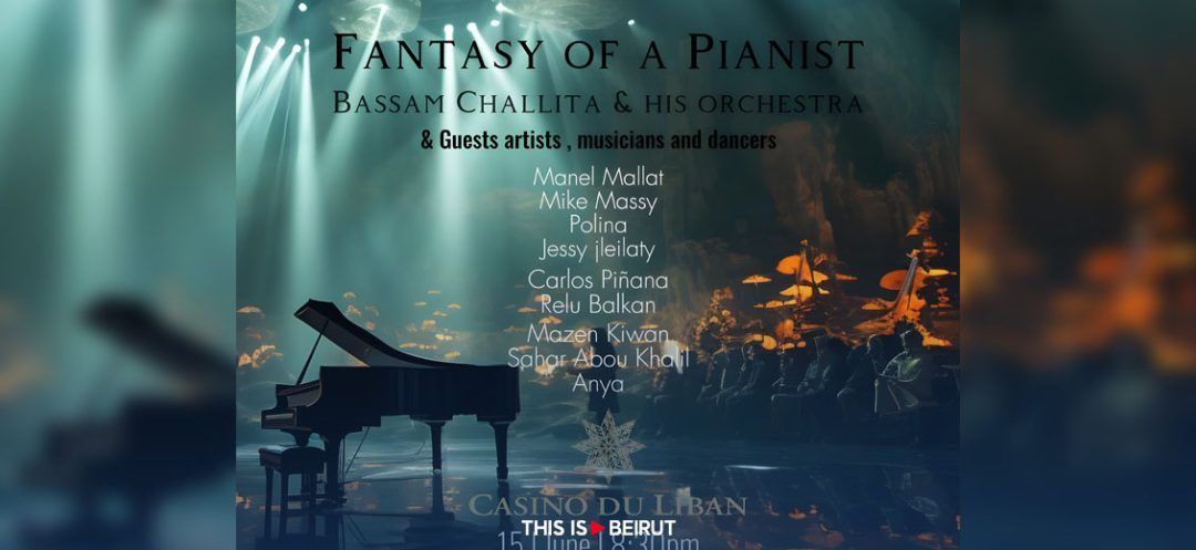 ‘Fantasy of a Pianist’: The Enchanting Musical Journey of Bassam Challita