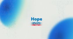 “Hope:” The Last Lifeline