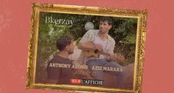 À l’affiche! Anthony Adonis et Aziz Maraka font vibrer Bkerzay