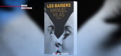 «Les Baisers» de Manuel Vilas ou comment l'amour répare