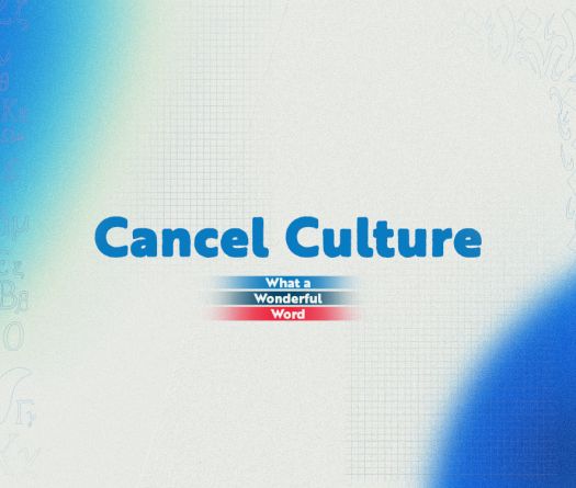 Cancel Culture: A Word on Trial