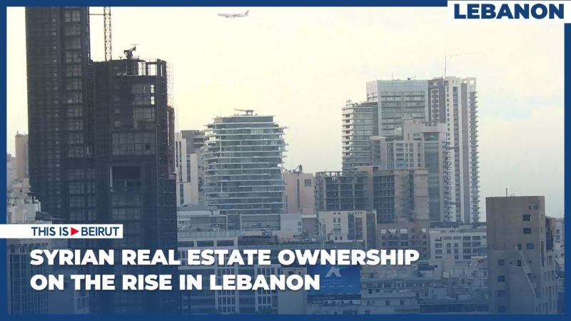 Syrian Real Estate Ownership on the Rise in Lebanon