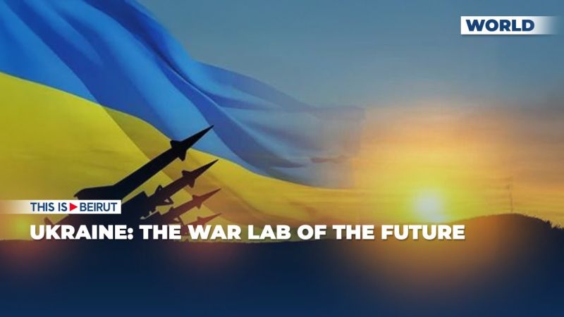 Ukraine: The War Lab of the Future