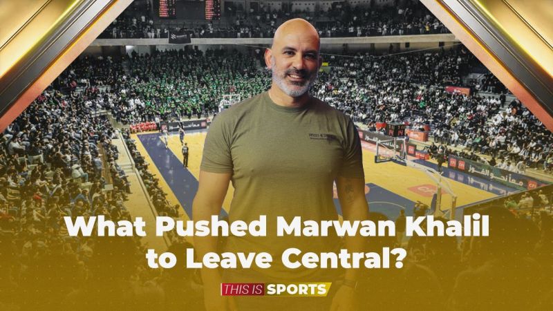 What Pushed Marwan Khalil to Leave Central?