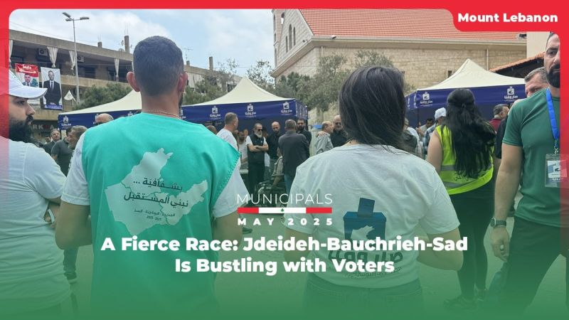 A Fierce Race: Jdeideh-Bauchrieh-Sad Is Bustling with Voters