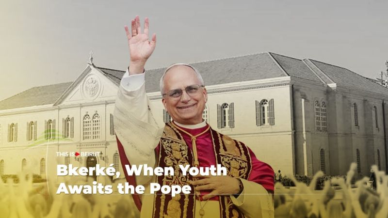 Bkerké, When Youth Awaits the Pope