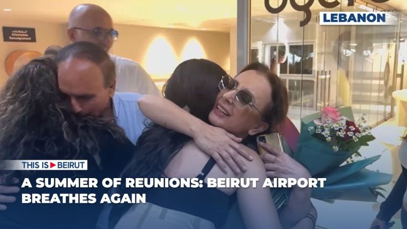 A Summer of Reunions: Beirut Airport Breathes Again