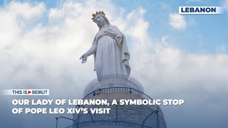 Our Lady of Lebanon, a Symbolic Stop of Pope Leo XIV’s visit 
