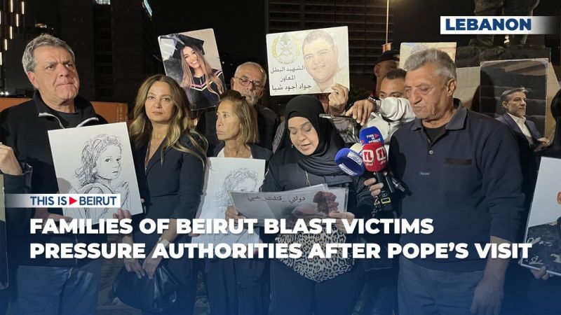 Families of Beirut Blast Victims Pressure Authorities After Pope’s Visit