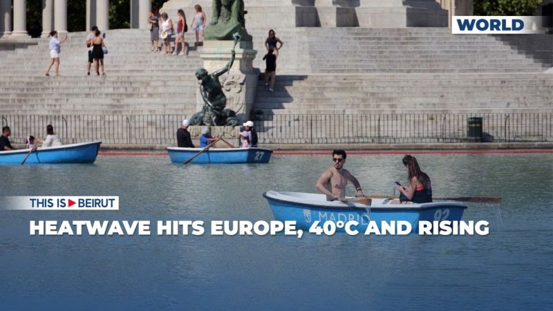Heatwave Hits Europe, 40°C and Rising