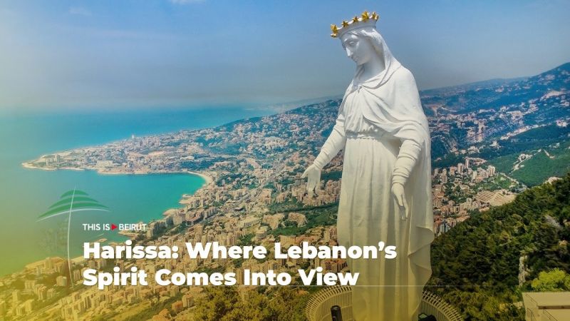 Harissa: Where Lebanon’s Spirit Comes Into View