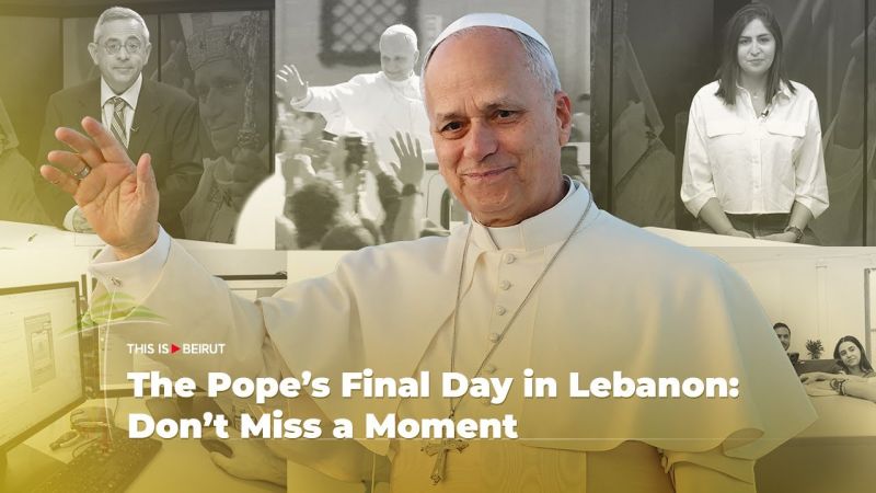 The Pope’s Final Day in Lebanon: Don’t Miss a Moment