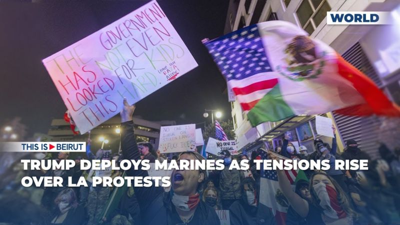 Trump Deploys Marines as Tensions Rise Over LA Protests