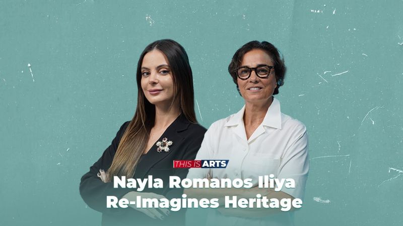 Nayla Romanos Iliya Re-Imagines Heritage
